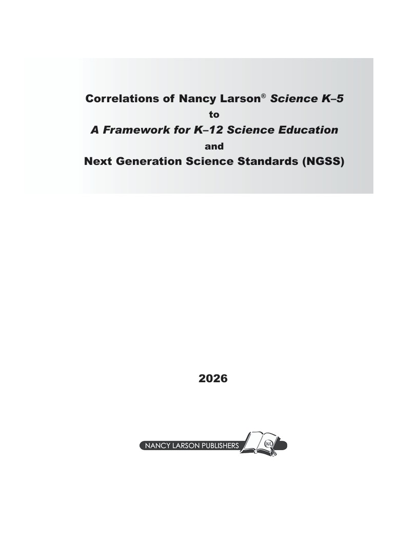 Correlations of Nancy Larson Science K-5 to A Framework for K-12 Science Education and Next Generation Science Standards (NGSS)
